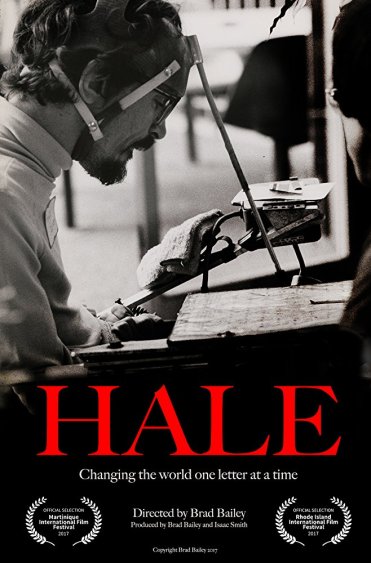 Movie poster for the film "Hale" that has a b/w archival photo of Hale Zukas in profile, at work, and using his headstick to type. HALE is in large red letters over white type: Changing the world one letter at a time. Directed by Brad Bailey. Additional text is unreadable to me but shows 2 prestigious film hoors.