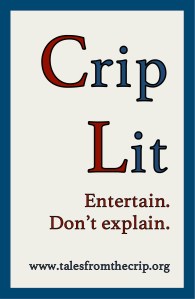 Crip Lit, Entertain. Don't explain. www.talesfromthecrip.org