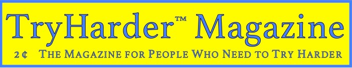 TryHarder™ Magazine: The Magazine for People Who Need to Try Harder, 2 cents